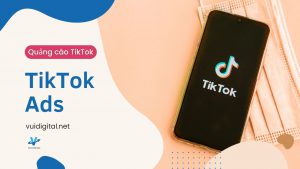 TikTok Ads - Quảng cáo trên TikTok